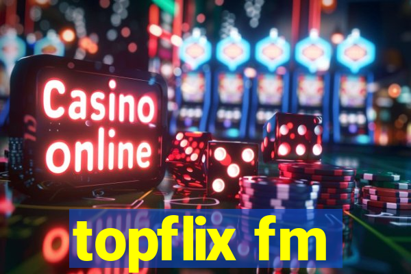 topflix fm